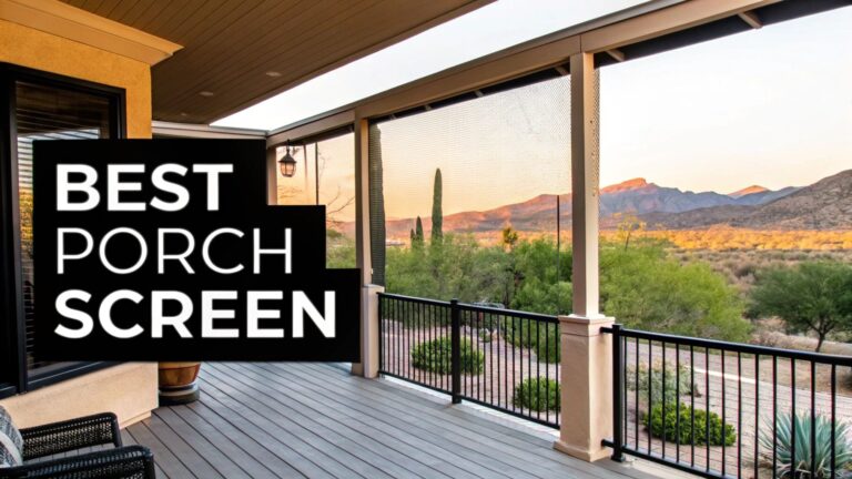 Best Screen for Porch: Find the Ideal Fit for Your Phoenix Porch